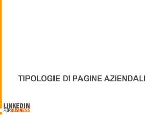 TIPOLOGIE DI PAGINE AZIENDALI
 