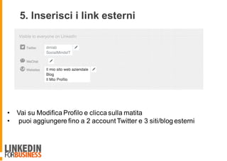 • Vai su Modifica Profilo e clicca sulla matita
• puoi aggiungere fino a 2 account Twitter e 3 siti/blog esterni
5. Inserisci i link esterni
 