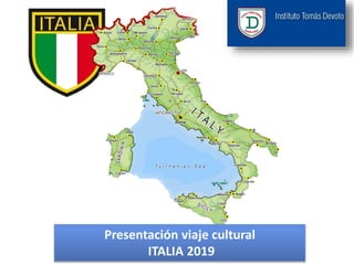 Presentación viaje cultural
ITALIA 2019
 