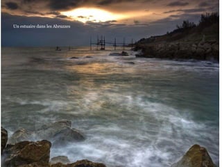 Un estuaire dans les Abruzzes

 