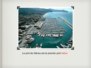 Le port de Gênes est le premier port italien 
 
