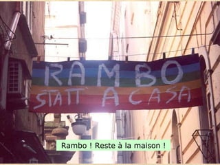 Rambo ! Reste à la maison ! 