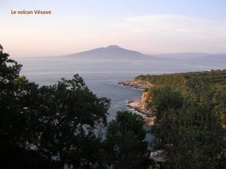 Le volcan Vésuve
 
