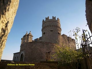 Château de Nazzano à Rome
 
