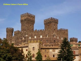 Château Cahen à Torre Alfina
 