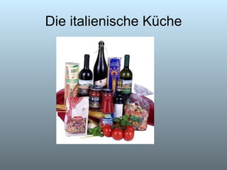 Die italienische Küche 