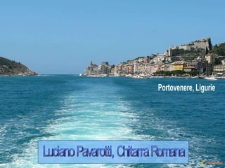 Portovenere, Ligurie Luciano Pavarotti, Chitarra Romana 