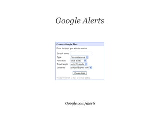 Google Alerts




  Google.com/alerts
 