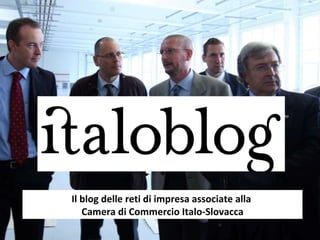 Il blog delle reti di impresa associate alla  Camera di Commercio Italo-Slovacca 