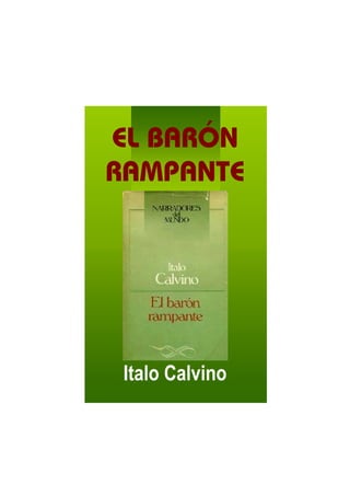 EL BARÓN
RAMPANTE
Italo Calvino
 