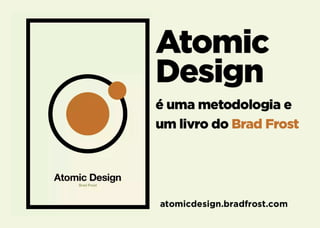Atomic Design no contexto de times ágeis
