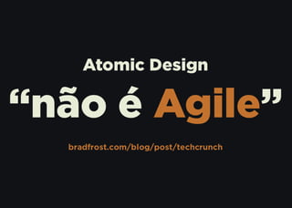 Atomic Design no contexto de times ágeis
