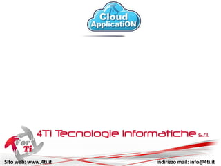 Sito web: www.4ti.it indirizzo mail: info@4ti.it
 