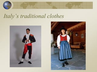 Italy’s traditional clothes
 