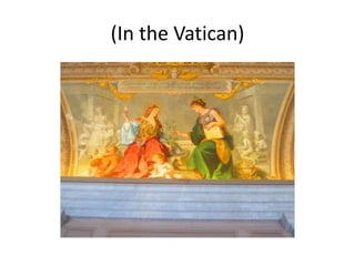 (In the Vatican)
 