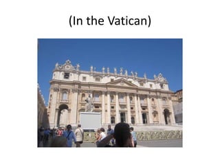 (In the Vatican)
 