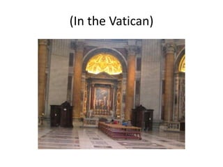 (In the Vatican)
 