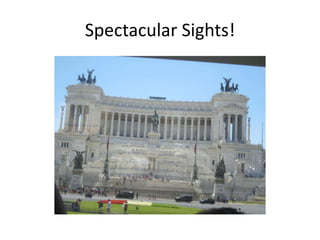 Spectacular Sights!
 