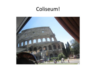 Coliseum!
 