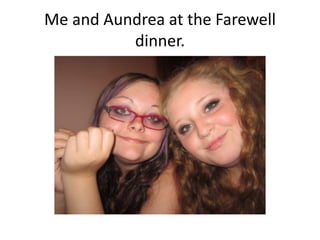 Me and Aundrea at the Farewell
          dinner.
 