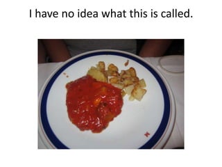 I have no idea what this is called.
 