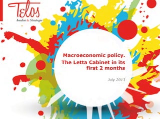 Macroeconomic policy.
The Letta Cabinet in its
first 2 months
July 2013
 