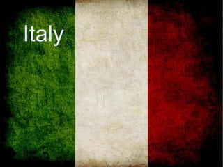 Italy 
 
