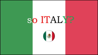 so ITALY?
 