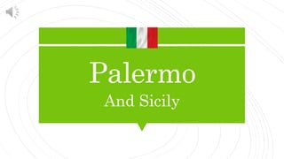 Palermo
And Sicily
 