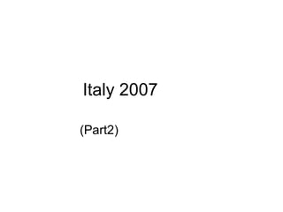 Italy 2007 (Part2) 