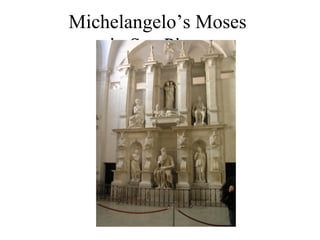 Michelangelo’s Moses  in San Pietro 