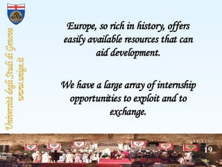 Europe, so rich in history, offers easily available resources that can aid development. We have a large array of internshi...