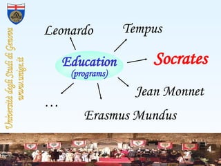 Education (programs) Leonardo Tempus Socrates Jean Monnet Erasmus Mundus … 