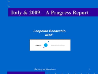 Italy & 2009 – A Progress Report   Leopoldo Benacchio INAF  