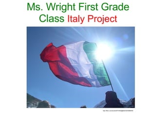 Ms. Wright First Grade Class  Italy Project http://flickr.com/photos/9737802@N02/2053686056/ 