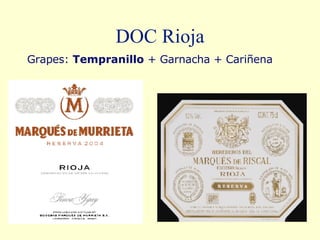DOC Rioja Grapes:  Tempranillo  + Garnacha + Cariñena 