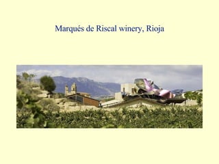Marqués de Riscal winery, Rioja 