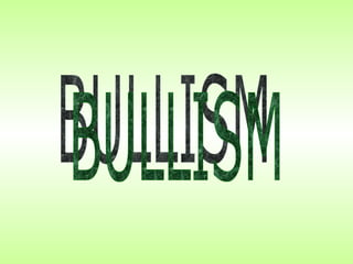 BULLISM 