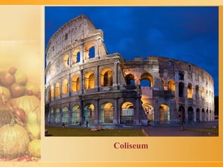 Coliseum
 