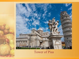 Tower of Pisa
 