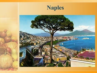 Naples
 