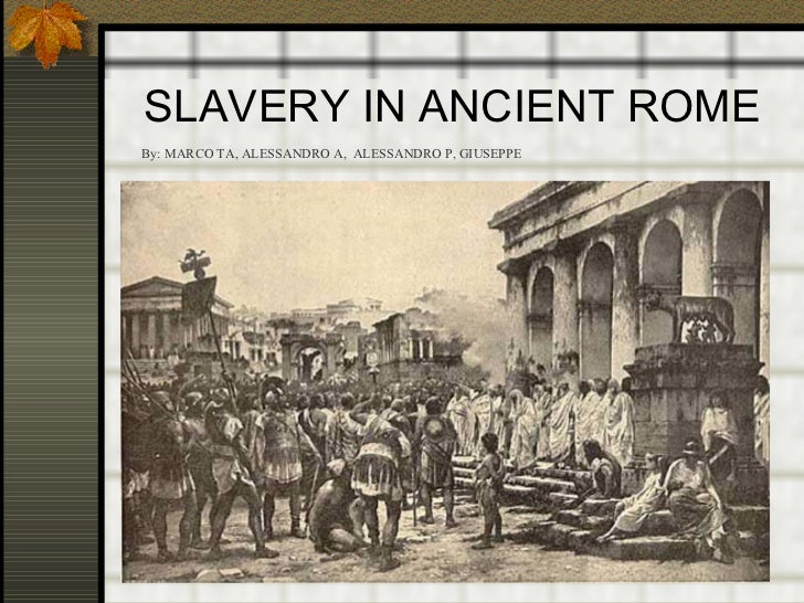 roman slavery essay Princeton/stanford working papers in classics slavery in the roman economy version 10 september 2010 walter scheidel stanford university abstract: this paper discusses the location of slavery in the roman economy. roman slavery essay Princeton/stanford working papers in classics slavery in the roman economy version 10 september 2010 walter scheidel stanford university abstract: this paper discusses the location of slavery in the roman economy.