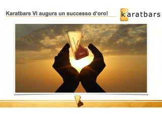 (ITALY/ITALIAN) KARATBARS INTERNATIONAL AFFILIATE PROGRAM/MARKETING PLAN