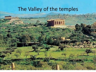 The Valley of the temples
 
