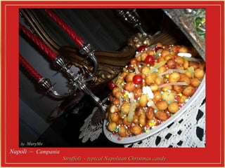 Napoli  –  Campania  Struffoli  -  typical Napolitan Christmas candy  