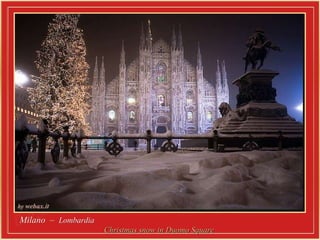 Milano  –  Lombardia   Christmas snow in Duomo Square  