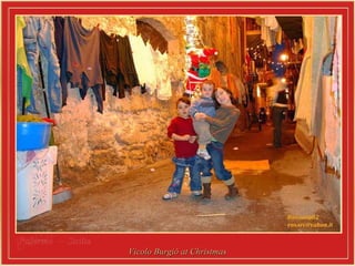 Palermo  –  Sicilia   Vicolo Burgiò at Christmas 