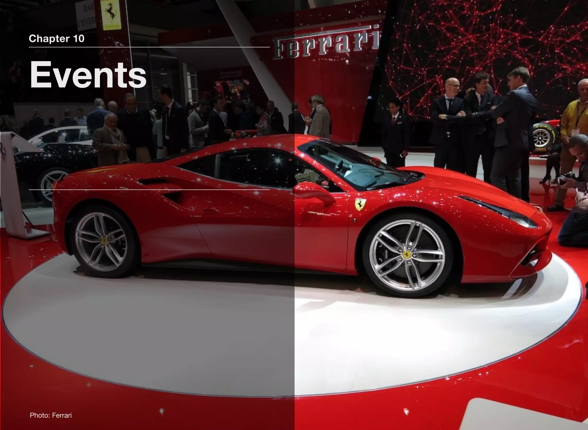 Chapter 10
Events
Photo: Ferrari