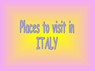 Places to visit in ITALY 