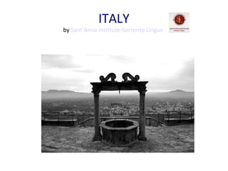 ITALY
by Sant'Anna Institute-Sorrento Lingue
 